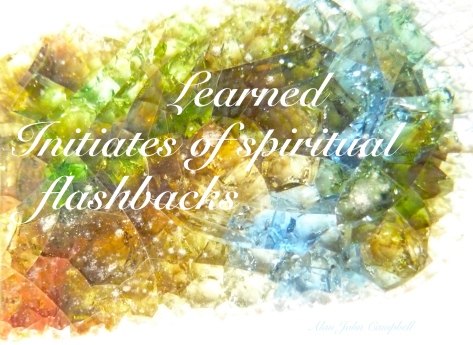 Learned Initiates of Spiritual Flashbacks